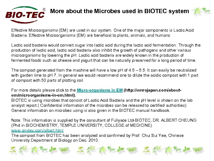 More about the Microbes used in BIOTEC system Effective Microorganisms (EM) are used in