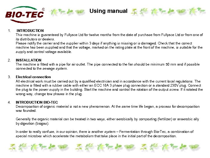 Using manual 1. INTRODUCTION This machine is guaranteed by Fullyace Ltd for twelve months