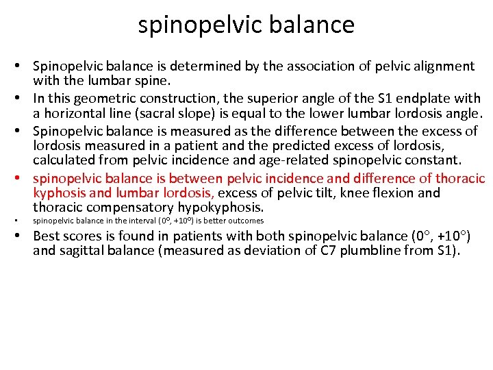 spinopelvic balance • Spinopelvic balance is determined by the association of pelvic alignment with