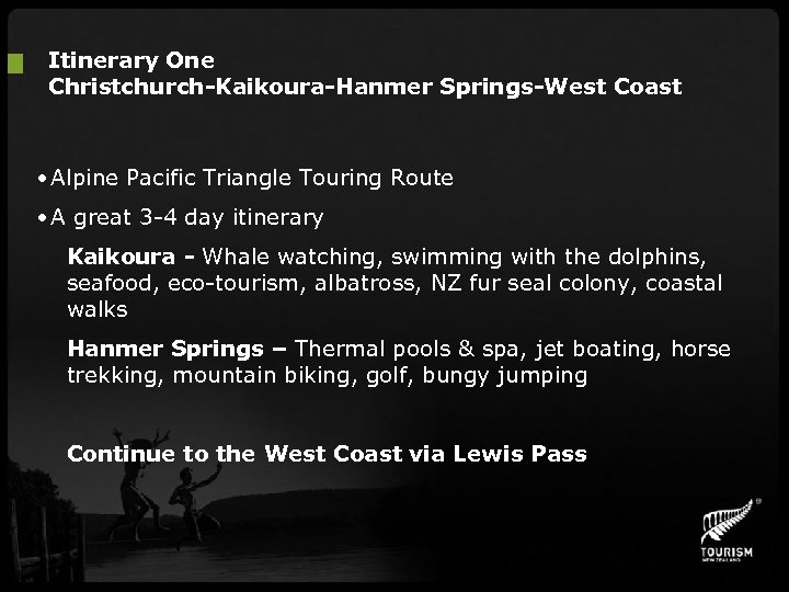 Itinerary One Christchurch-Kaikoura-Hanmer Springs-West Coast • Alpine Pacific Triangle Touring Route • A great