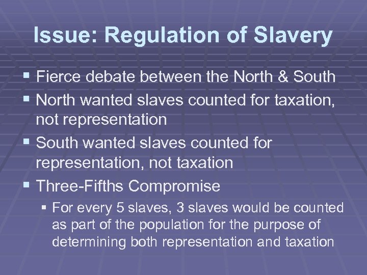 Issue: Regulation of Slavery § Fierce debate between the North & South § North