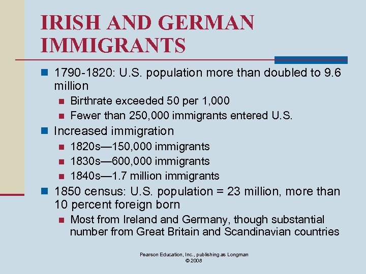 IRISH AND GERMAN IMMIGRANTS n 1790 -1820: U. S. population more than doubled to