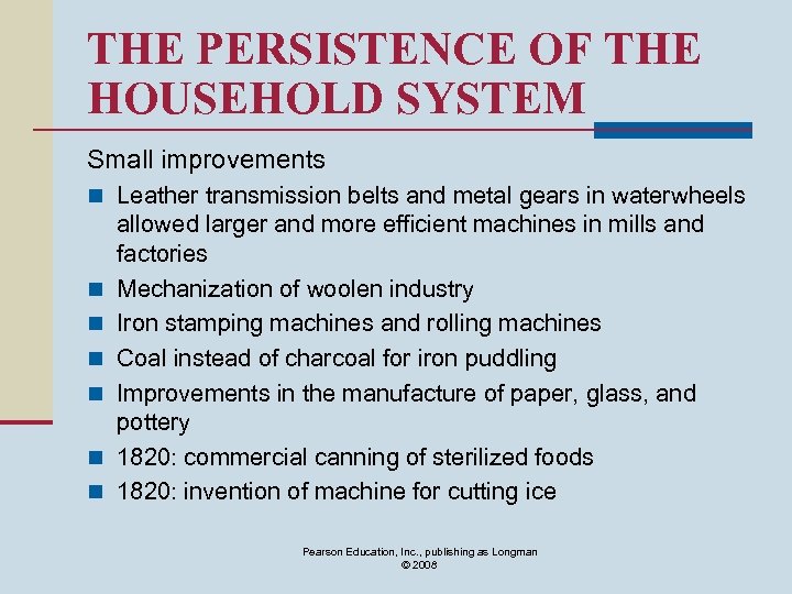 THE PERSISTENCE OF THE HOUSEHOLD SYSTEM Small improvements n Leather transmission belts and metal