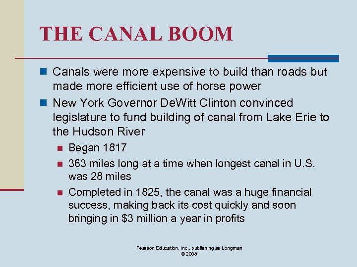 THE CANAL BOOM n Canals were more expensive to build than roads but made