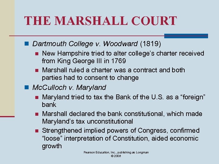 THE MARSHALL COURT n Dartmouth College v. Woodward (1819) n New Hampshire tried to