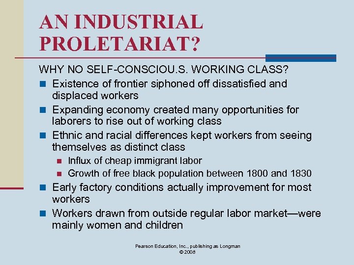 AN INDUSTRIAL PROLETARIAT? WHY NO SELF-CONSCIOU. S. WORKING CLASS? n Existence of frontier siphoned