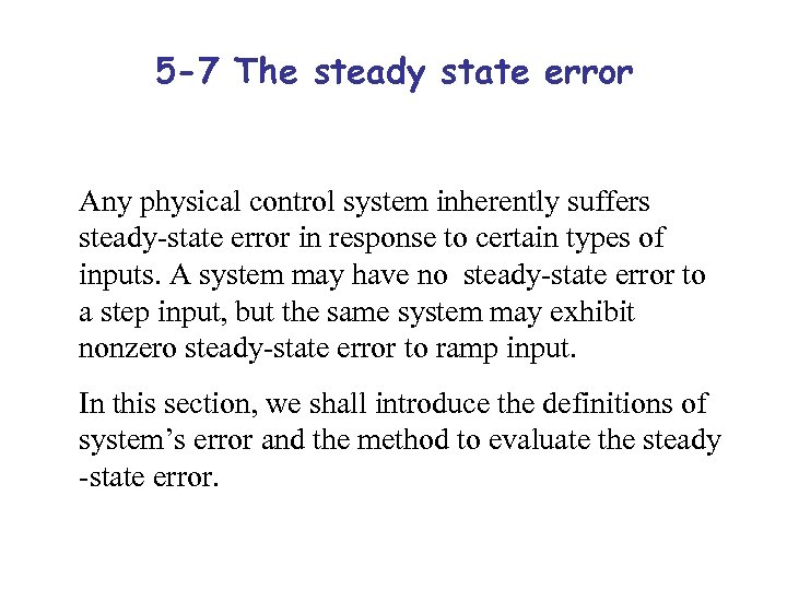 5 -7 The steady state error Any physical control system inherently suffers steady-state error