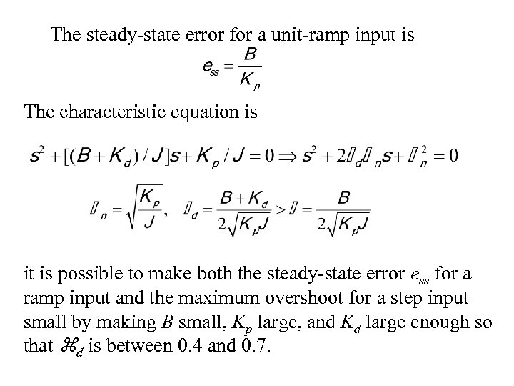 The steady-state error for a unit-ramp input is The characteristic equation is it is