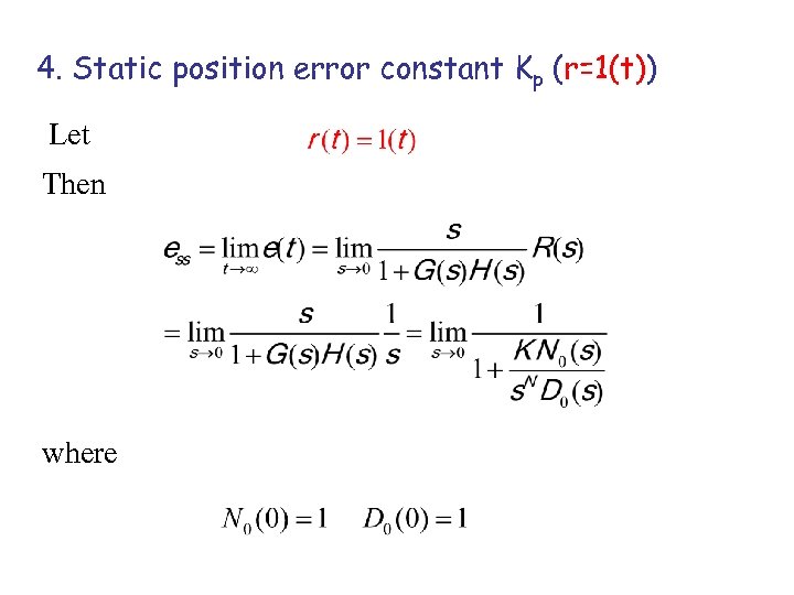 4. Static position error constant Kp (r=1(t)) Let Then where 