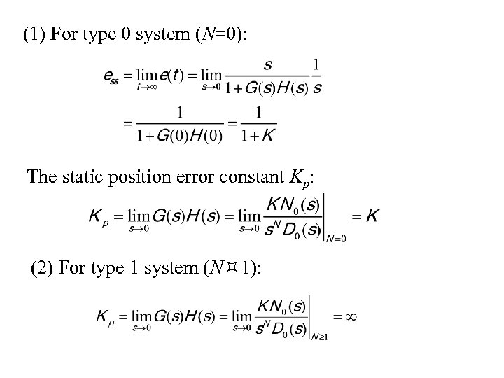 (1) For type 0 system (N=0): The static position error constant Kp: (2) For