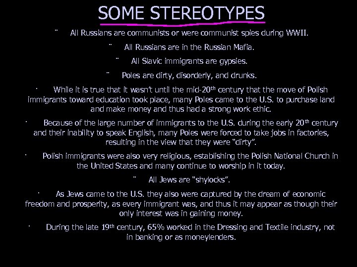 SOME STEREOTYPES ¨ All Russians are communists or were communist spies during WWII. ¨