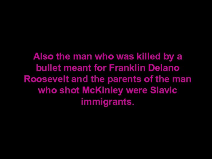  • Al Also the man who was killed by a bullet meant for