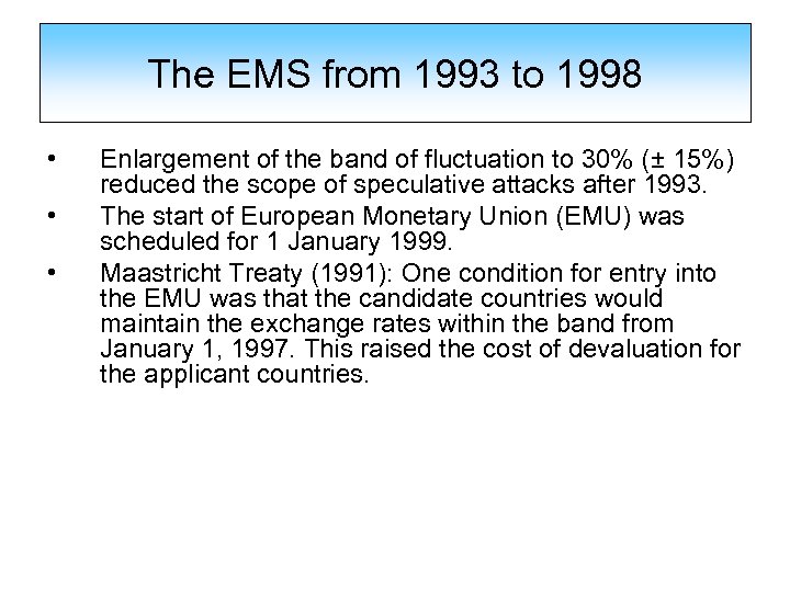 The EMS from 1993 to 1998 • • • Enlargement of the band of