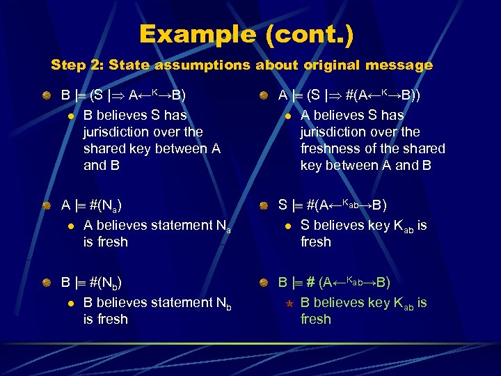 Example (cont. ) Step 2: State assumptions about original message B | (S |