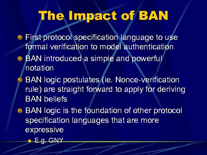 The Impact of BAN First protocol specification language to use formal verification to model