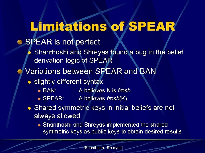 Limitations of SPEAR is not perfect l Shanthoshi and Shreyas found a bug in