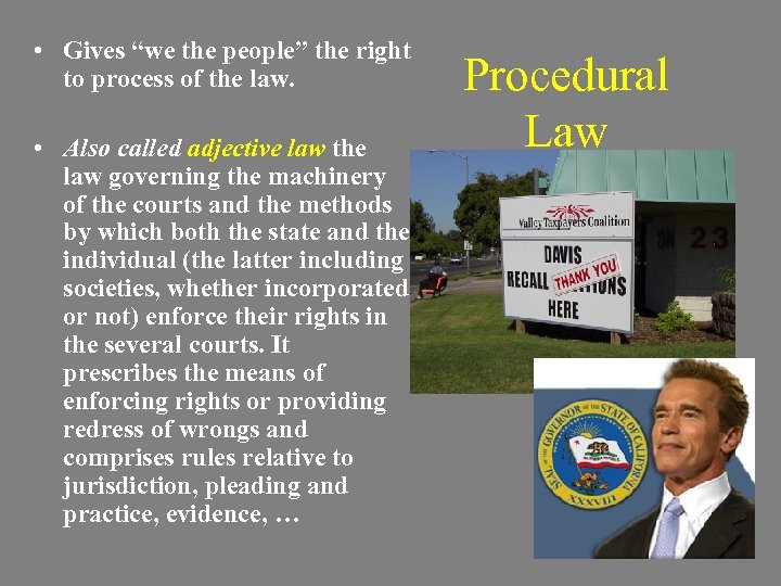  • Gives “we the people” the right to process of the law. •