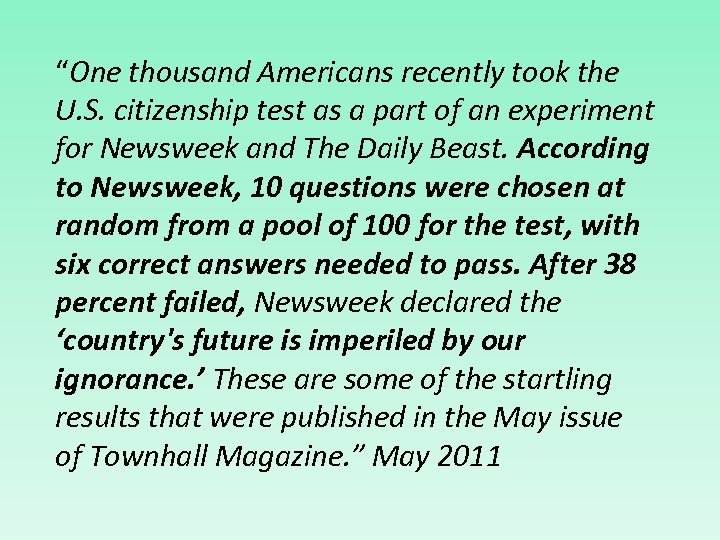 “One thousand Americans recently took the U. S. citizenship test as a part of