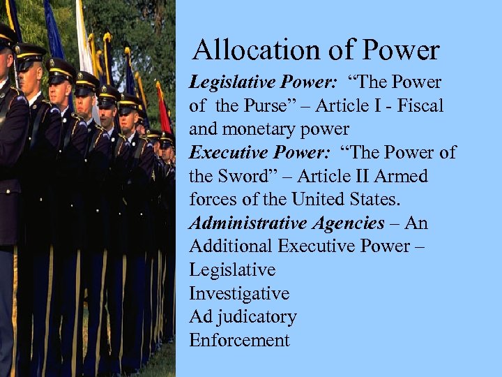 Allocation of Power Legislative Power: “The Power of the Purse” – Article I -