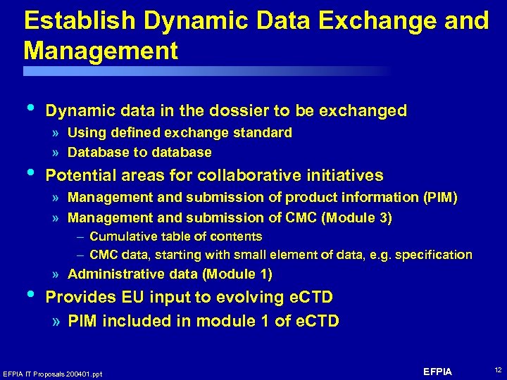 Establish Dynamic Data Exchange and Management • • Dynamic data in the dossier to