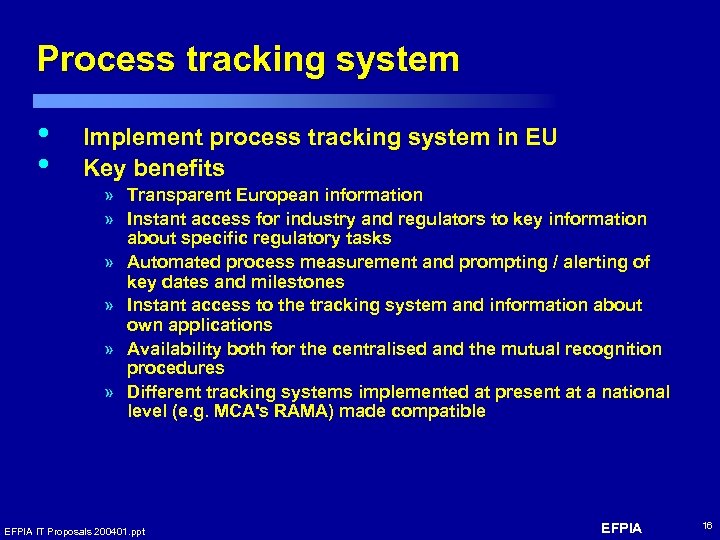Process tracking system • • Implement process tracking system in EU Key benefits »