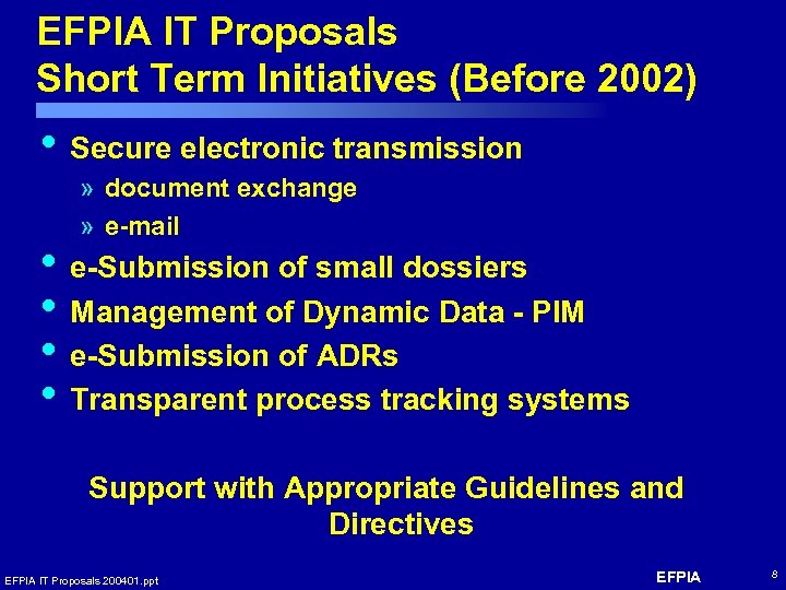 EFPIA IT Proposals Short Term Initiatives (Before 2002) • Secure electronic transmission » document