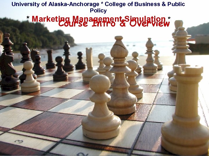 University of Alaska-Anchorage * College of Business & Public Policy M A R K