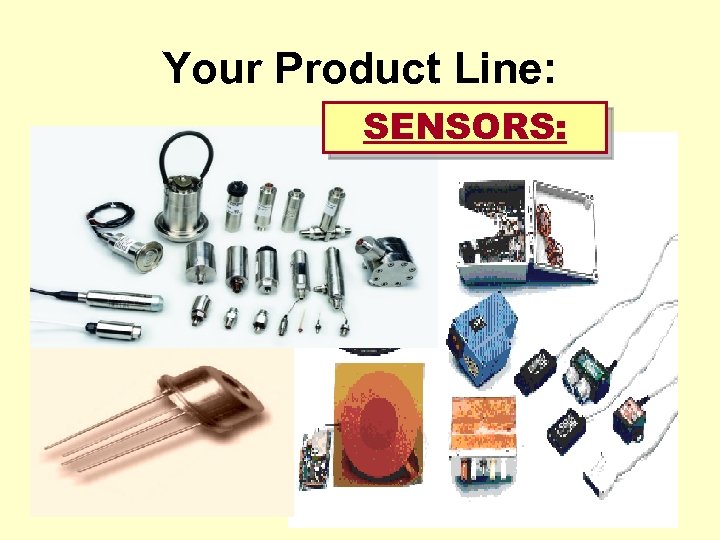 Your Product Line: SENSORS: 