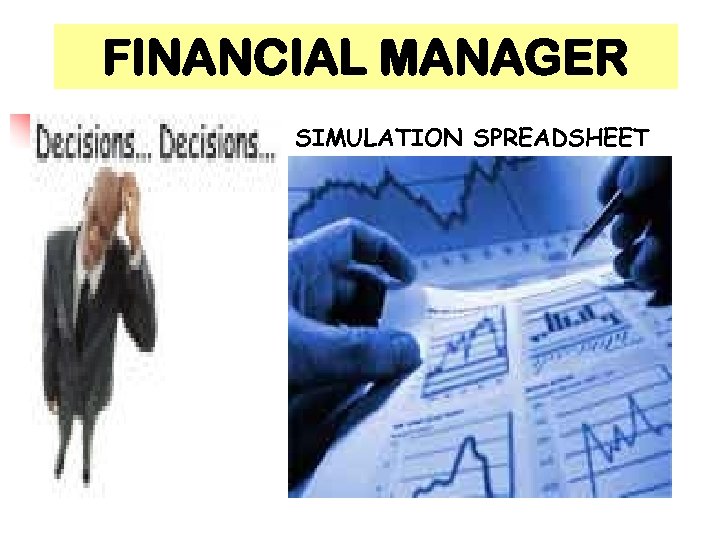 FINANCIAL MANAGER SIMULATION SPREADSHEET 