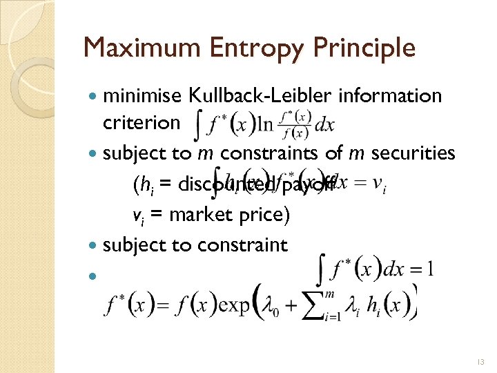 Maximum Entropy Principle minimise Kullback-Leibler information criterion subject to m constraints of m securities