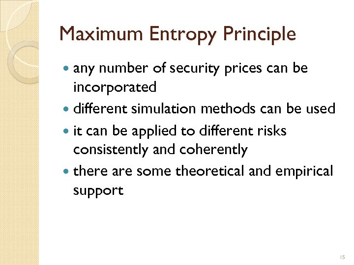 Maximum Entropy Principle any number of security prices can be incorporated different simulation methods