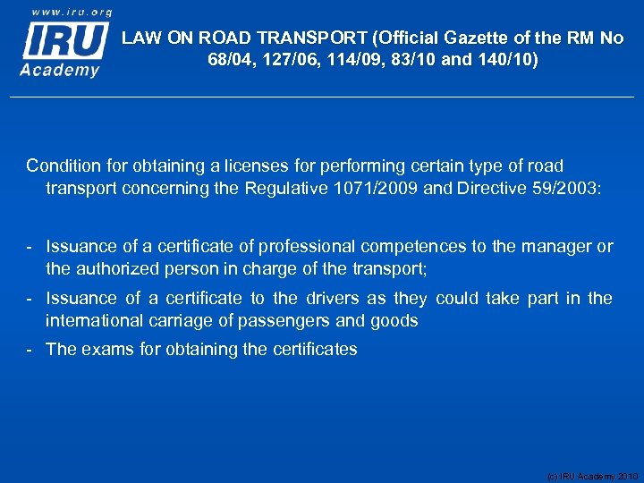 LAW ON ROAD TRANSPORT (Official Gazette of the RM No 68/04, 127/06, 114/09, 83/10