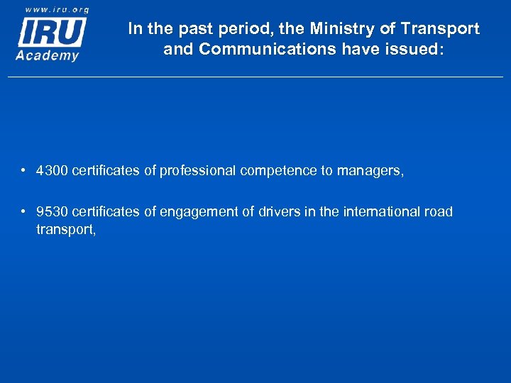 In the past period, the Ministry of Transport and Communications have issued: • 4300