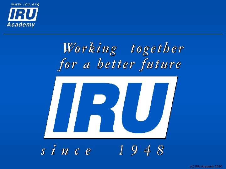 (c) IRU Academy 2010 