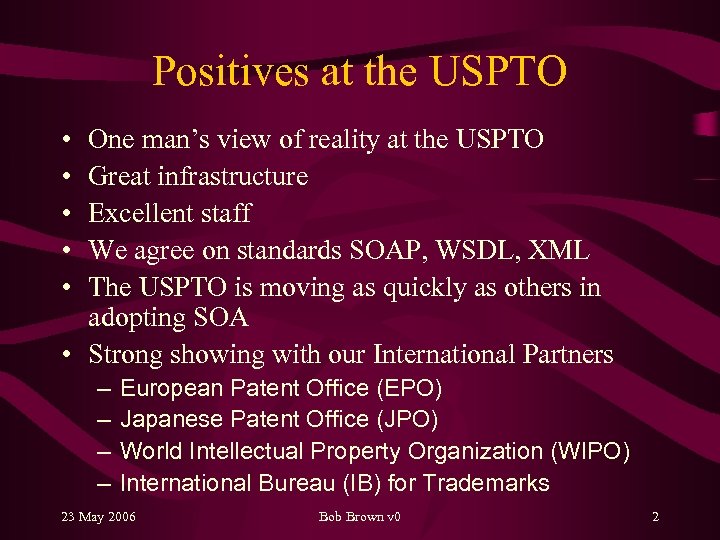 Positives at the USPTO • • • One man’s view of reality at the