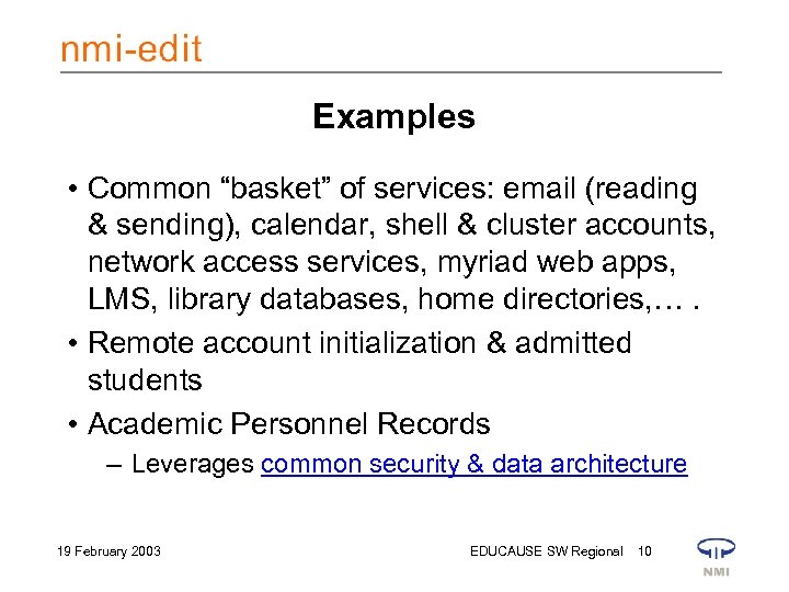 Examples • Common “basket” of services: email (reading & sending), calendar, shell & cluster