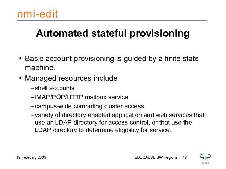 Automated stateful provisioning • Basic account provisioning is guided by a finite state machine.
