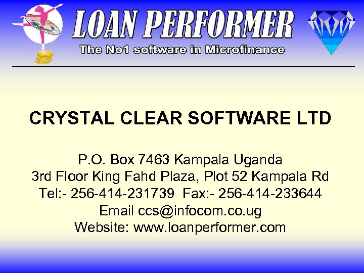 CRYSTAL CLEAR SOFTWARE LTD P. O. Box 7463 Kampala Uganda 3 rd Floor King