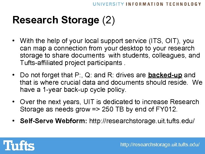 Research Storage (2) • With the help of your local support service (ITS, OIT),