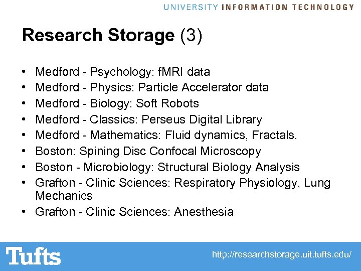 Research Storage (3) • • Medford - Psychology: f. MRI data Medford - Physics: