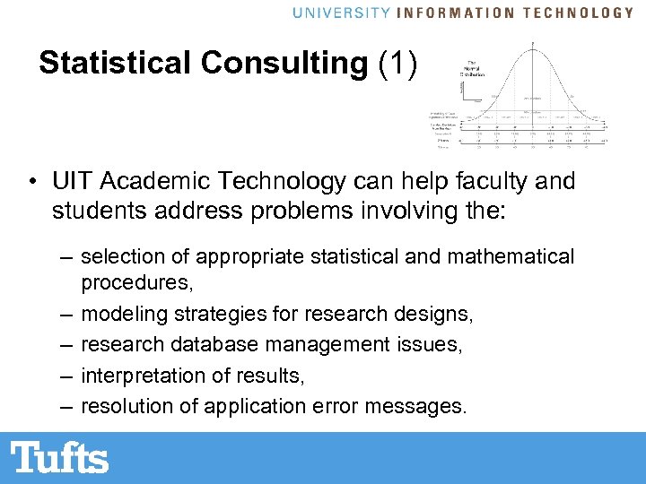 Statistical Consulting (1) • UIT Academic Technology can help faculty and students address problems
