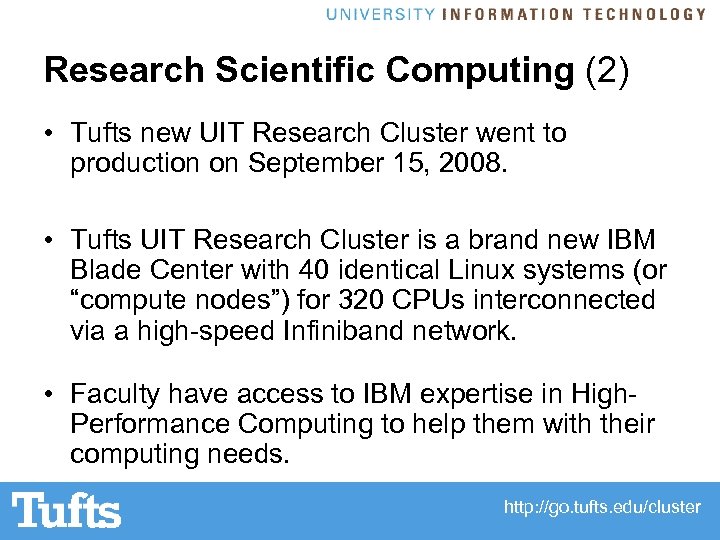 Research Scientific Computing (2) • Tufts new UIT Research Cluster went to production on