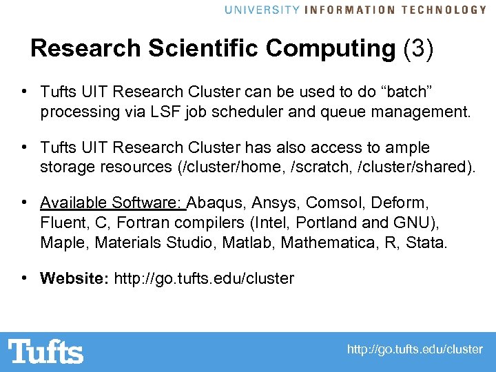 Research Scientific Computing (3) • Tufts UIT Research Cluster can be used to do