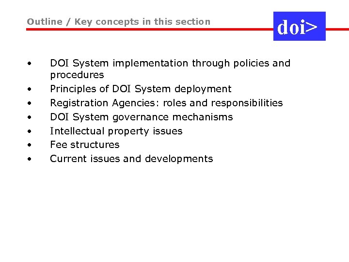 Outline / Key concepts in this section • • doi> DOI System implementation through