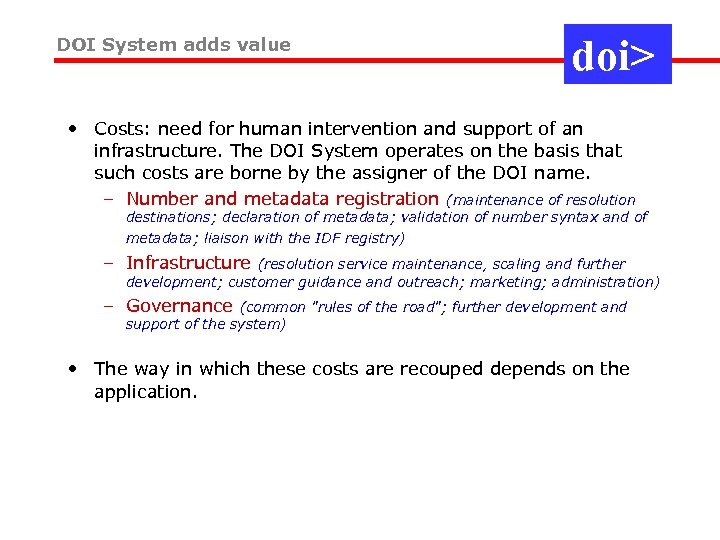 DOI System adds value doi> • Costs: need for human intervention and support of