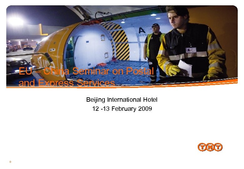 EU – China Seminar on Postal and Express Services Beijing International Hotel 12 -13