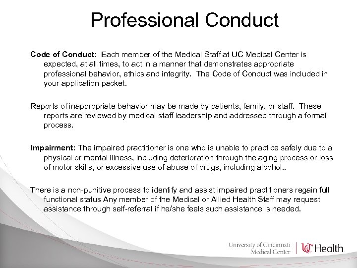 Professional Conduct Code of Conduct: Each member of the Medical Staff at UC Medical