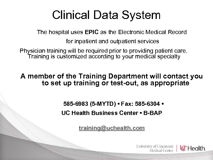 Clinical Data System The hospital uses EPIC as the Electronic Medical Record for inpatient