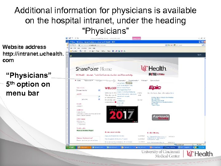 Additional information for physicians is available on the hospital intranet, under the heading “Physicians”