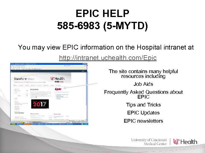 EPIC HELP 585 -6983 (5 -MYTD) You may view EPIC information on the Hospital